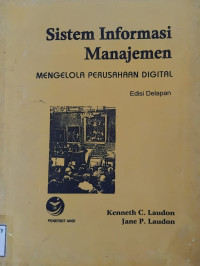 Sistem Informasi Manajemen: Mengelola Perusahaan Digital